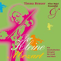 Timna Brauer & Elias Meiri Ensemble – Der Kleine Mozart