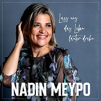 Nadin Meypo – Lass uns das Leben lauter drehn