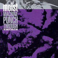 Moist – Machine Punch Through: The Singles Collection