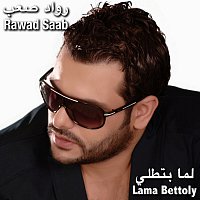 Rawad Saab – Lama Bettoly