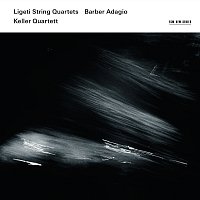 Keller Quartett – Ligeti: String Quartets 1 & 2 / Barber: Adagio