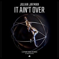 Julian Jayman – It Ain't Over