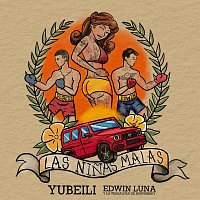 Yubeili, Edwin Luna y La Trakalosa de Monterrey – Las Ninas Malas