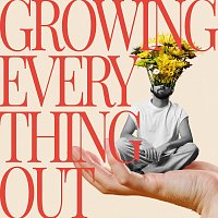 Noah Floersch – Growing Everything Out