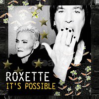 Roxette – It's Possible