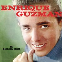 Enrique Guzmán – Enrique Guzmán (Mi Corazón Canta)