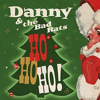 Danny and the Bad Rats – Ho Ho Ho