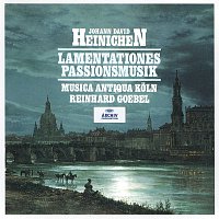 Musica Antiqua Koln, Reinhard Goebel – Heinichen: Lamentationes / Passionsmusik