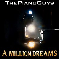 The Piano Guys – A Million Dreams
