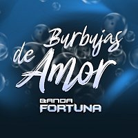 Banda Fortuna – Burbujas De Amor
