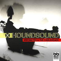 Wiremayer & the Cableheads – Houndsound / Pump Da Gun Up