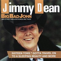 Jimmy Dean – Big Bad John and Other Fabulous Songs and Tales