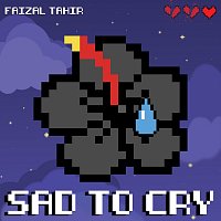 Faizal Tahir – Sad To Cry