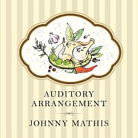 Johnny Mathis – Auditory Arrangement