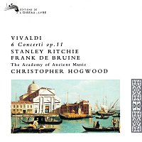 Stanley Ritchie, Frank de Bruine, Academy of Ancient Music, Christopher Hogwood – Vivaldi: 6 Concerti, Op.11