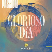 Passion – Glorioso Día