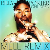 Billy Porter – Children [Melé Remix]