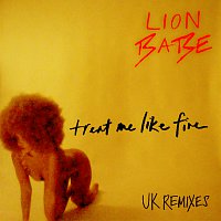 LION BABE – Treat Me Like Fire [UK Remixes]