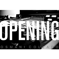 Osmani Collado – Opening (Remasterizado)
