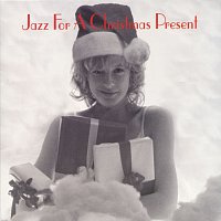 Různí interpreti – Jazz For A Christmas Present