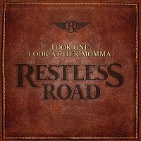 Restless Road – Took One Look at Her Momma