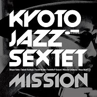 Kyoto Jazz Sextet – Mission