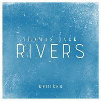 Thomas Jack – Rivers (Remixes)
