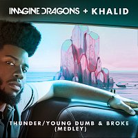 Imagine Dragons, Khalid – Thunder / Young Dumb & Broke [Medley]
