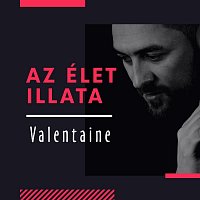 Valentaine – Az élet illata
