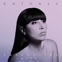 Catcall – Satellites [Mixes]