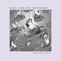 ReiRay, Alina Saito, Daddy&Daddy – Free Ride [Daddy&Daddy Remix]