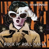 Matisse – Rock N Roll Mafia