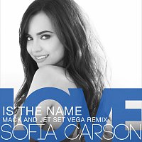 Sofia Carson – Love Is the Name [Mack and Jet Set Vega Remix]