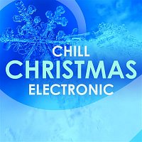 Various  Artists – Chill Christmas Electronic