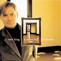 Wes King – A Room Full Of Stories