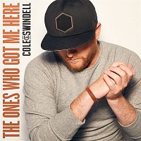 Cole Swindell – The Ones Who Got Me Here