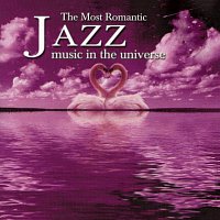 Různí interpreti – The Most Romantic Jazz Music In The Universe