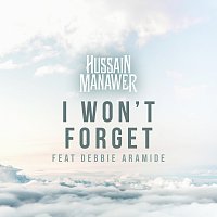 Hussain Manawer, Debbie Aramide – I Won’t Forget