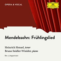 Heinrich Hensel, Bruno Seidler-Winkler – Mendelssohn: Fruhlingslied, Op. 71, No. 2