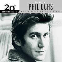 Phil Ochs – 20th Century Masters: The Millennium Collection: Best Of Phil Ochs