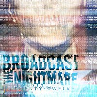 Broadcast The Nightmare – Twenty Twelve