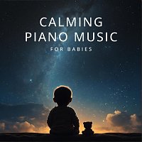 Wanwisa Yuvaves, Fon Sakda, Yoga Peace, Jame Ornlamai, Bella Element, Robin Mahler – Calming Piano Music for Babies
