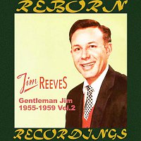 Jim Reeves – Gentleman Jim 1955-1959, Vol.2 (HD Remastered)