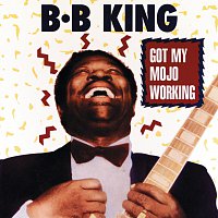 B.B. King – Got My Mojo Working