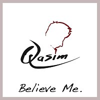 Qasim – Believe Me