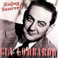 Přední strana obalu CD Enjoy Yourself: The Hits Of Guy Lombardo