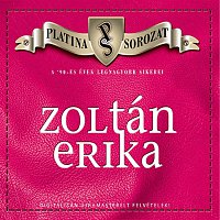 Zoltan Erika – Platina sorozat
