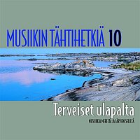 Various  Artists – Musiikin tahtihetkia 10 - Terveiset ulapalta - Musiikkia merelta ja jarven selilta