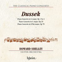 Howard Shelley, Ulster Orchestra – Dussek: Piano Concertos Op. 1/3, 29 & 70 (Hyperion Classical Piano Concerto 1)