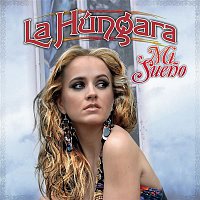 La Hungara – Mi Sueno